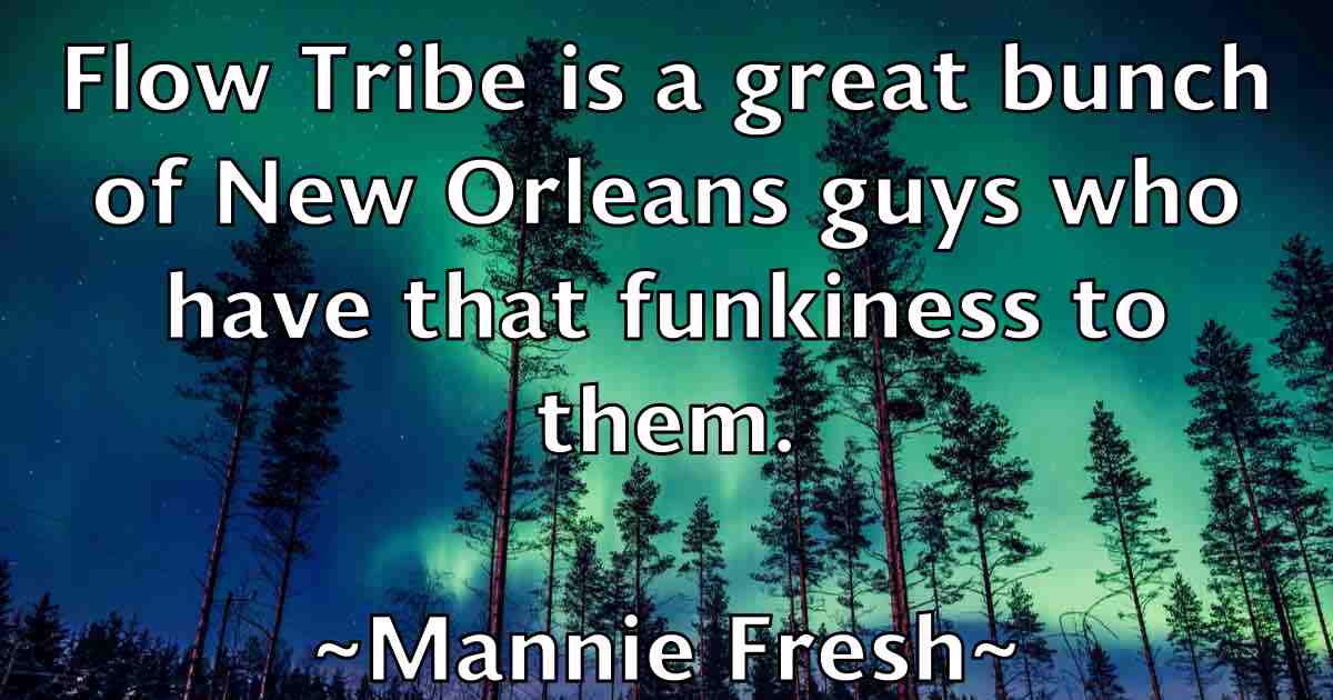 /images/quoteimage/mannie-fresh-fb-531360.jpg