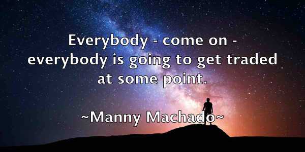 /images/quoteimage/manny-machado-531470.jpg