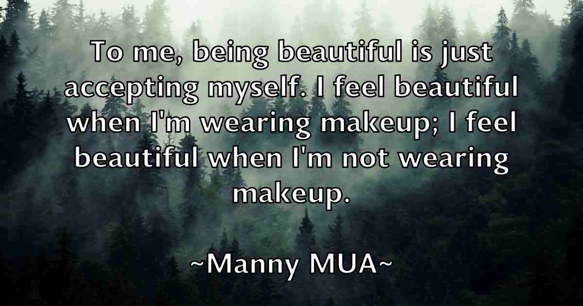 /images/quoteimage/manny-mua-fb-531528.jpg