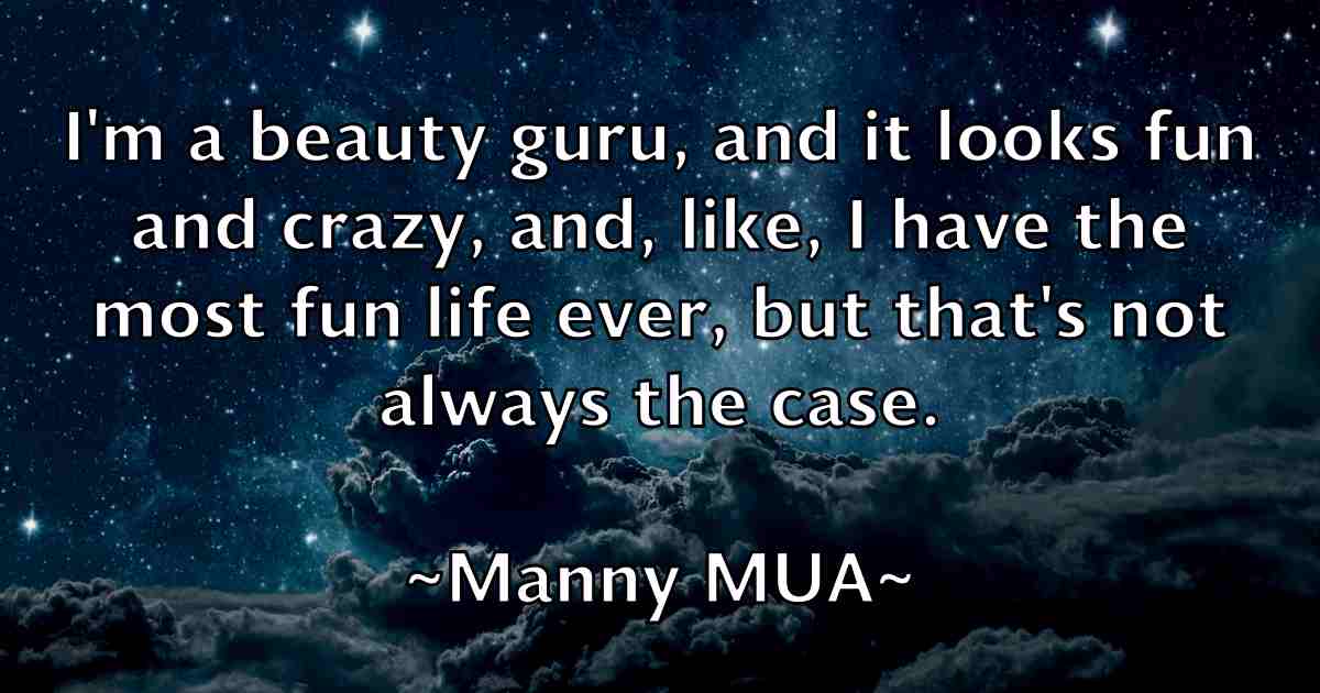 /images/quoteimage/manny-mua-fb-531538.jpg