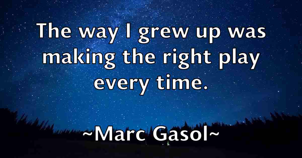 /images/quoteimage/marc-gasol-fb-532869.jpg