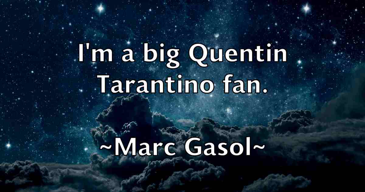 /images/quoteimage/marc-gasol-fb-532905.jpg