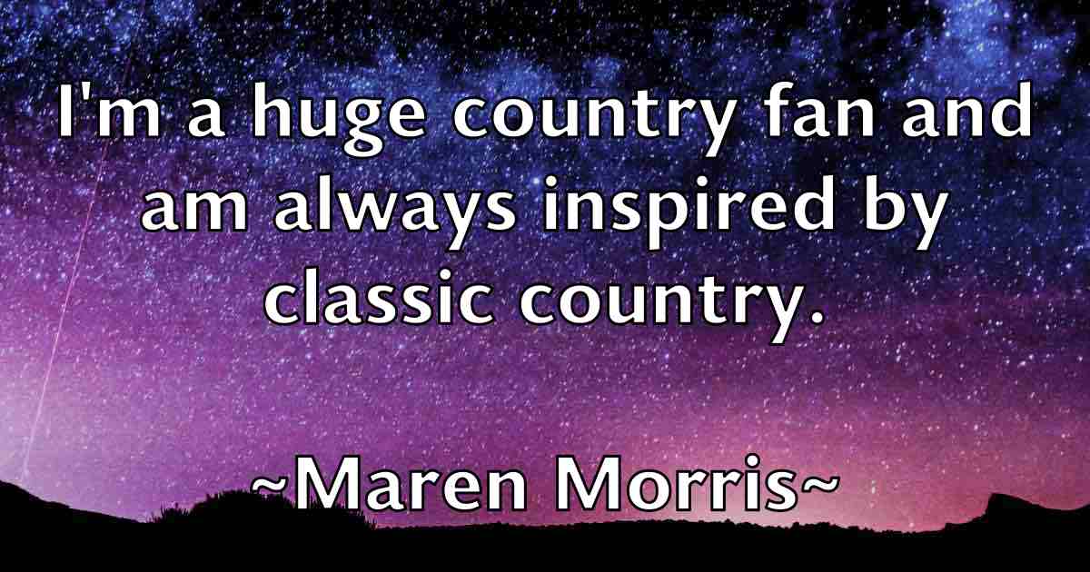 /images/quoteimage/maren-morris-fb-536000.jpg
