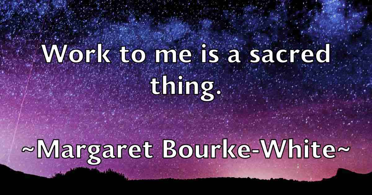 /images/quoteimage/margaret-bourke-white-fb-536281.jpg