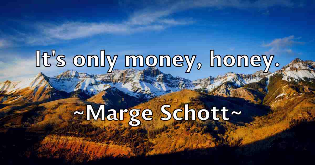 /images/quoteimage/marge-schott-fb-537392.jpg