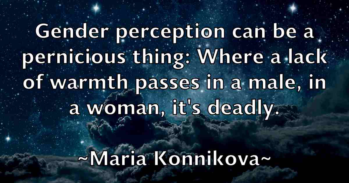 /images/quoteimage/maria-konnikova-fb-538381.jpg