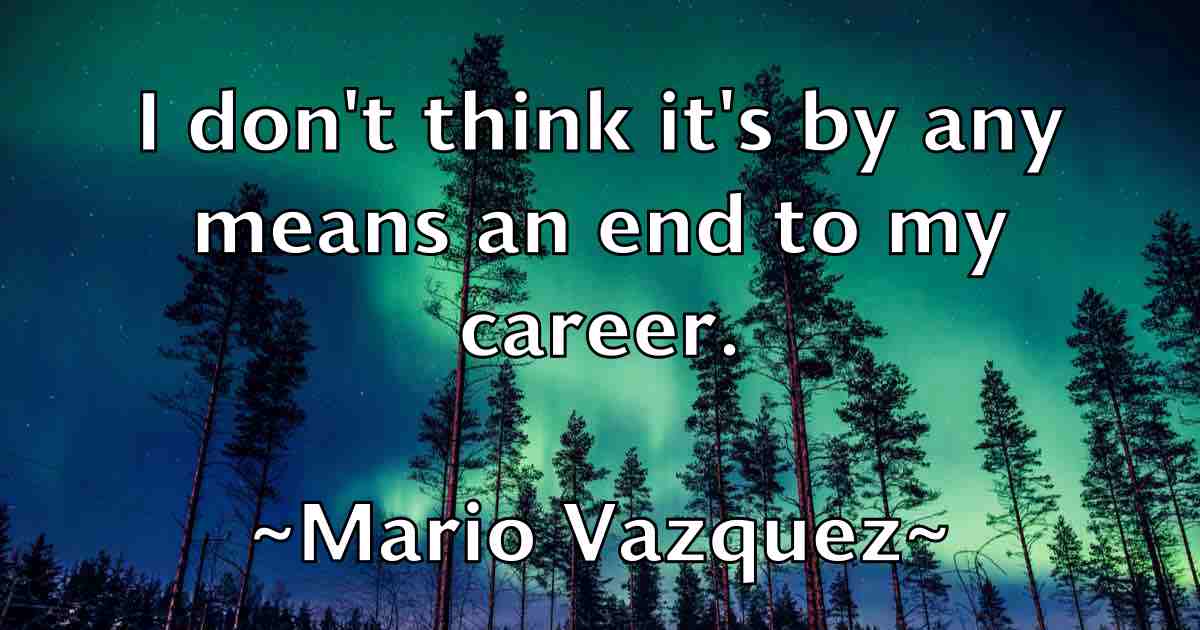 /images/quoteimage/mario-vazquez-fb-542228.jpg