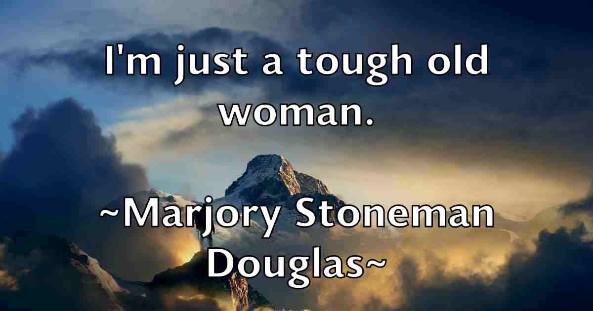 /images/quoteimage/marjory-stoneman-douglas-fb-543036.jpg