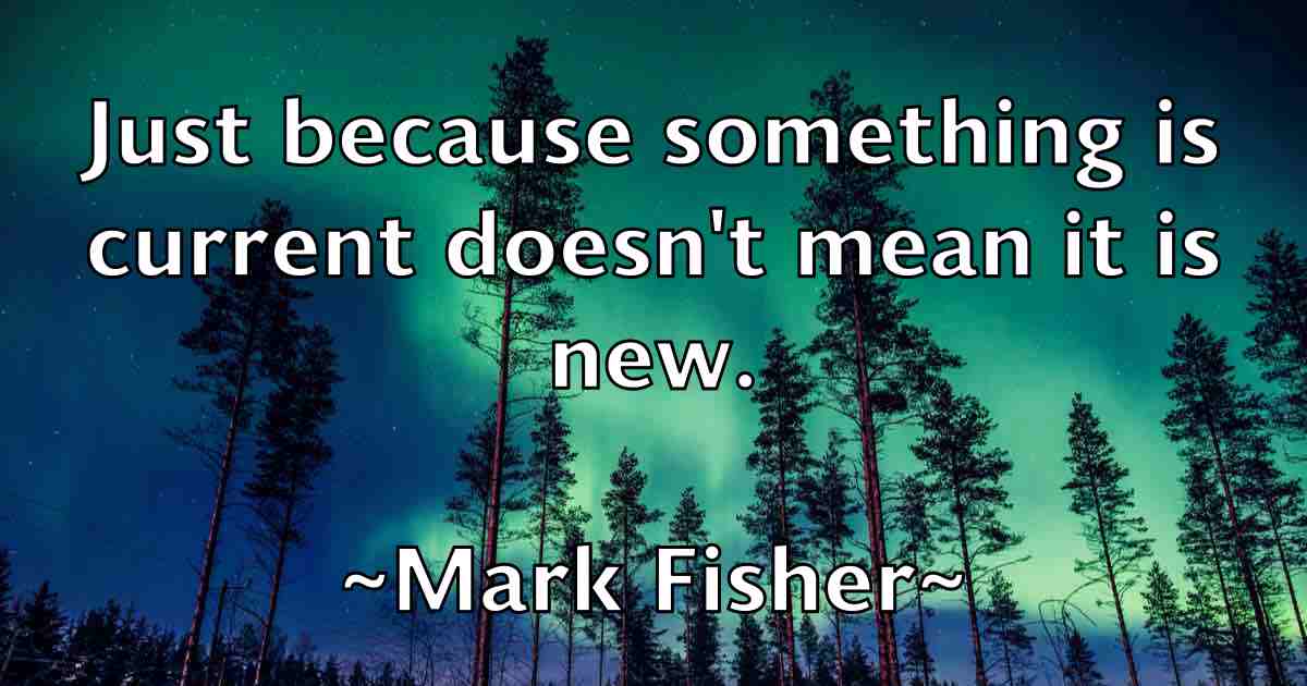 /images/quoteimage/mark-fisher-fb-543755.jpg
