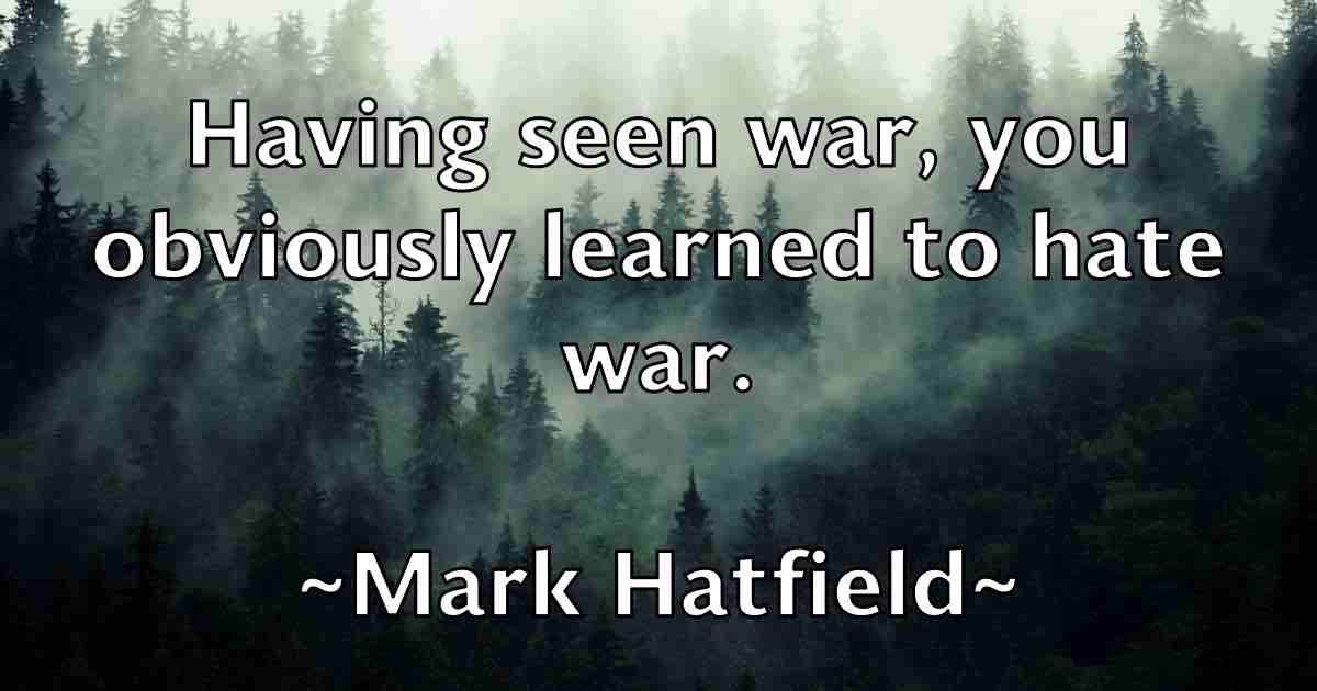 /images/quoteimage/mark-hatfield-fb-544412.jpg