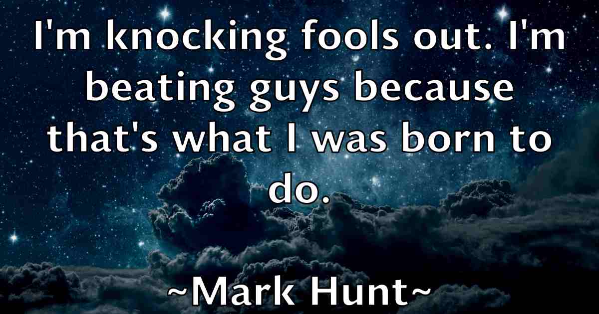 /images/quoteimage/mark-hunt-fb-544676.jpg