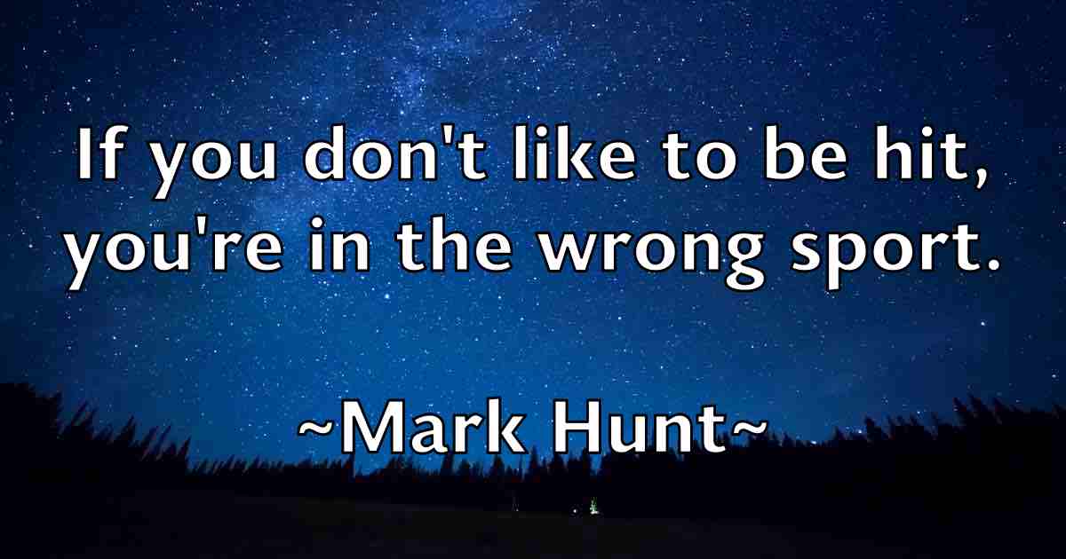 /images/quoteimage/mark-hunt-fb-544685.jpg