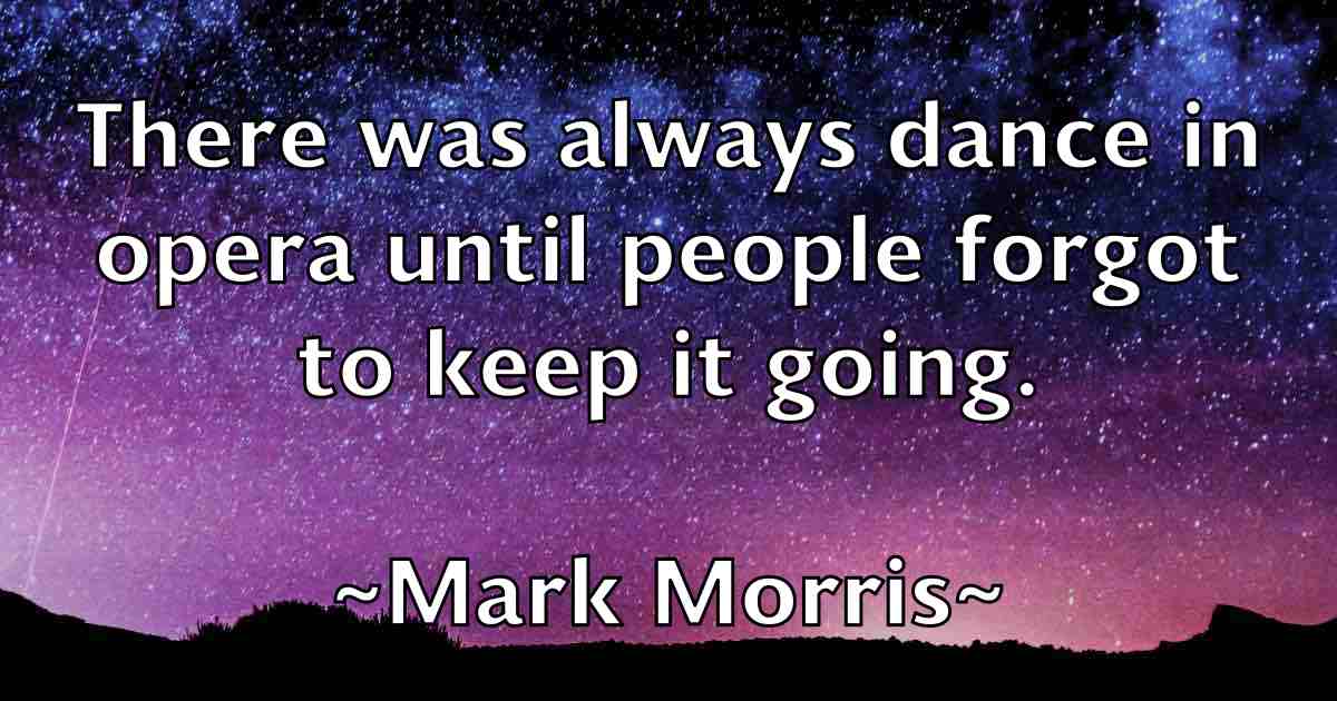 /images/quoteimage/mark-morris-fb-545743.jpg