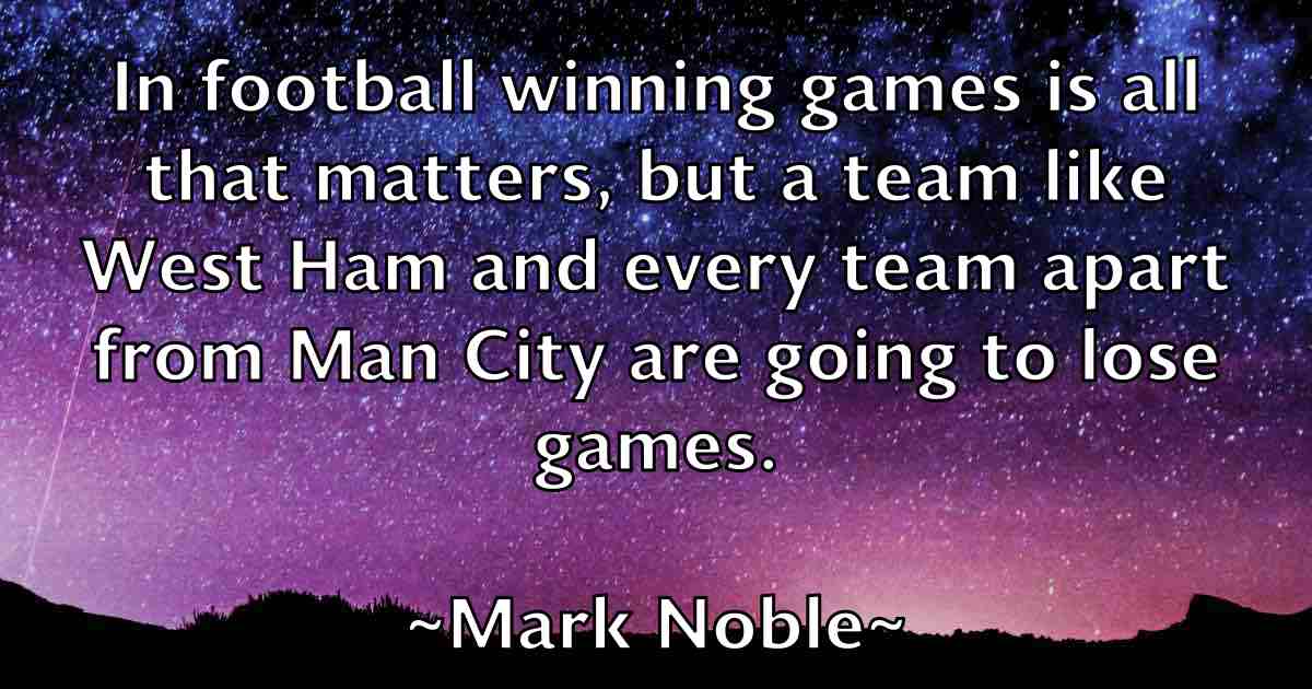 /images/quoteimage/mark-noble-fb-545782.jpg