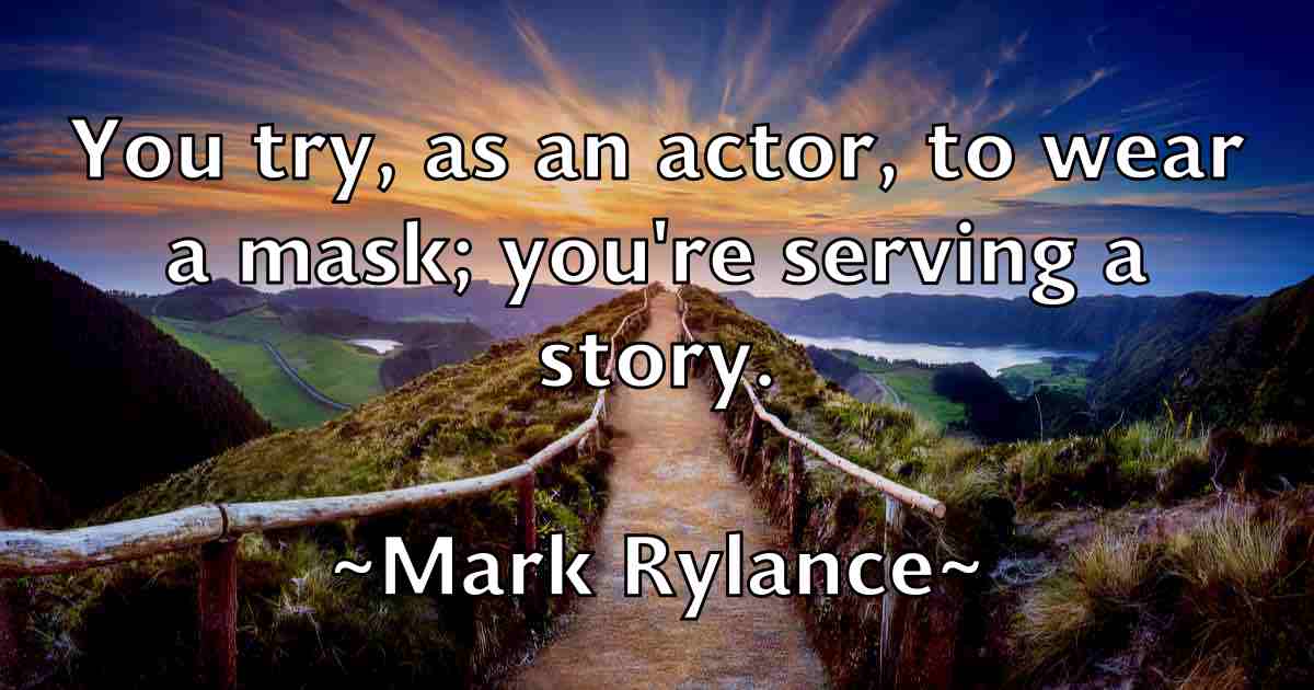 /images/quoteimage/mark-rylance-fb-546287.jpg