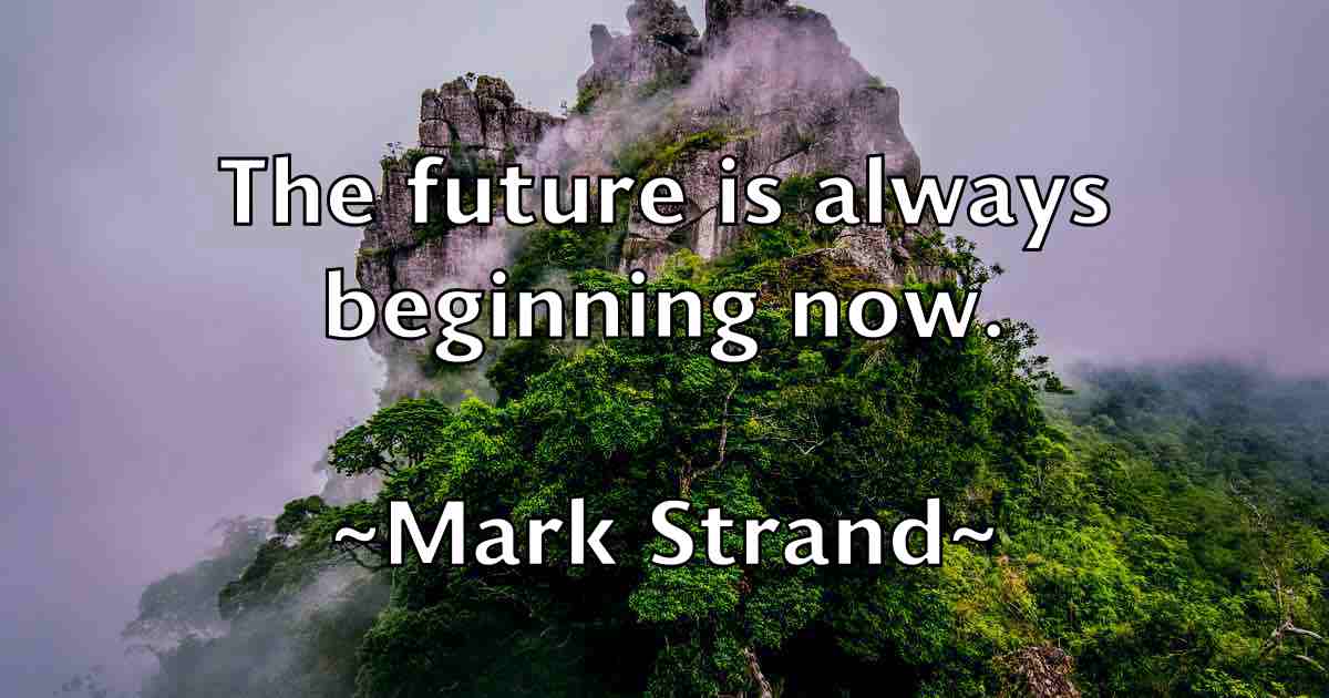 /images/quoteimage/mark-strand-fb-546563.jpg