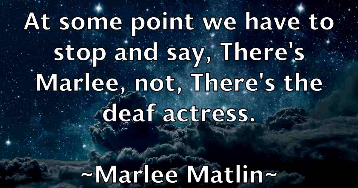 /images/quoteimage/marlee-matlin-fb-548026.jpg