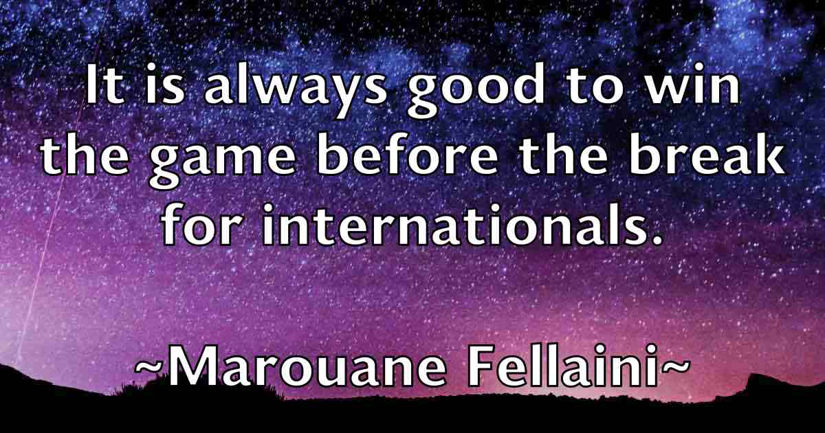 /images/quoteimage/marouane-fellaini-fb-548416.jpg
