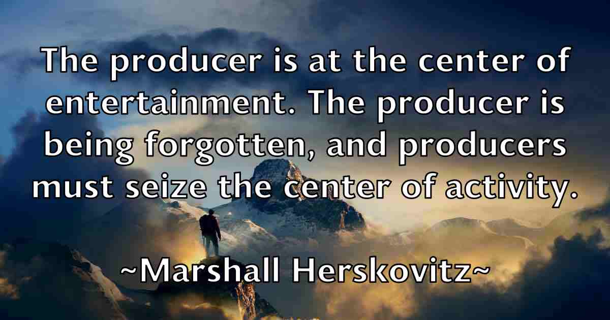 /images/quoteimage/marshall-herskovitz-fb-549005.jpg