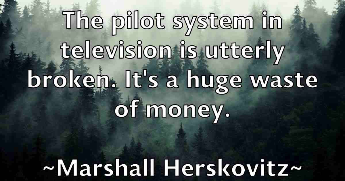 /images/quoteimage/marshall-herskovitz-fb-549009.jpg