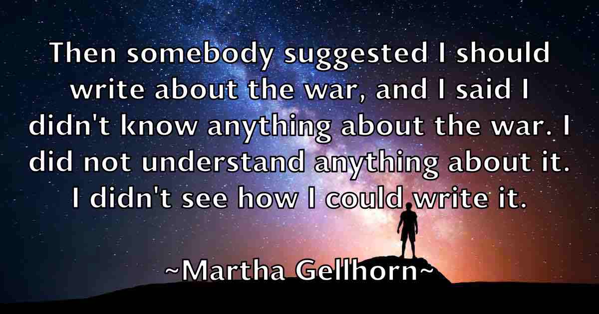 /images/quoteimage/martha-gellhorn-fb-549386.jpg