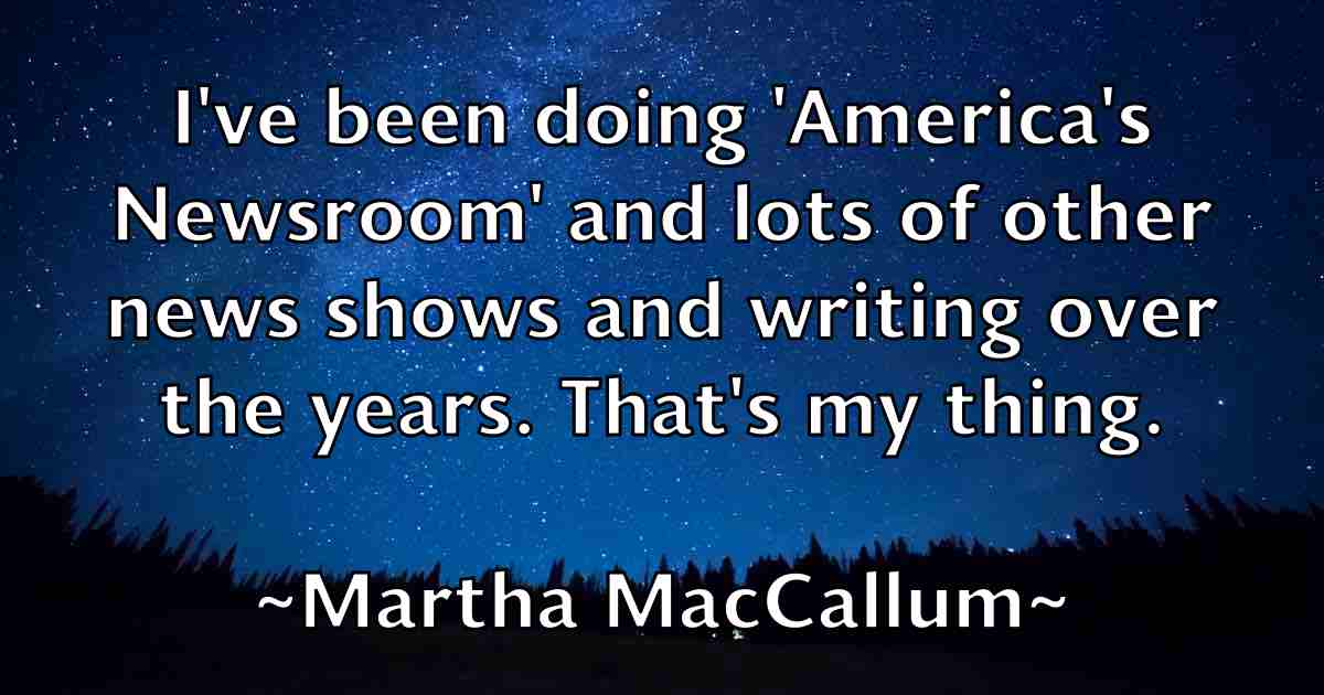 /images/quoteimage/martha-maccallum-fb-549525.jpg