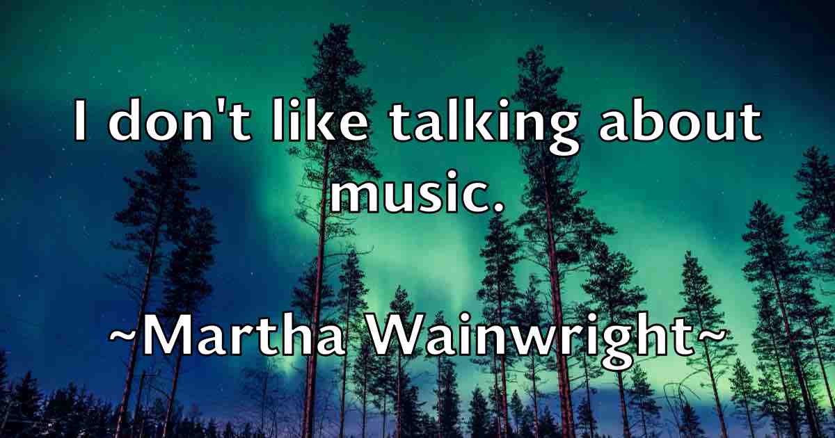 /images/quoteimage/martha-wainwright-fb-549897.jpg
