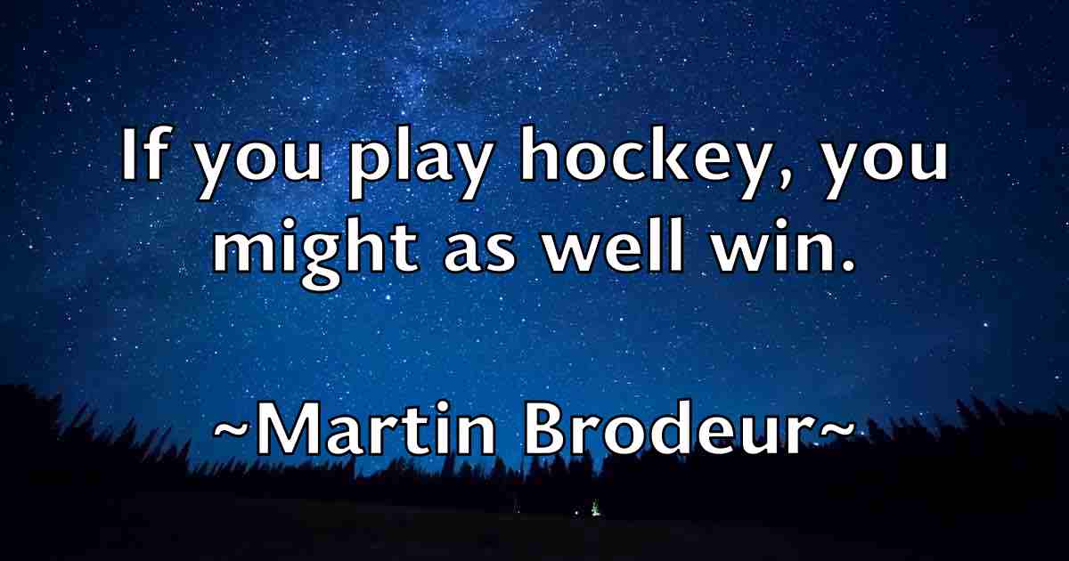 /images/quoteimage/martin-brodeur-fb-550199.jpg