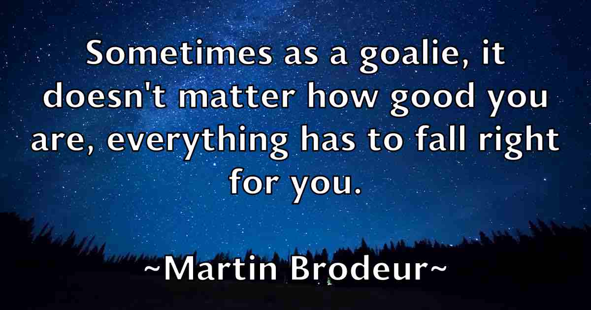 /images/quoteimage/martin-brodeur-fb-550207.jpg