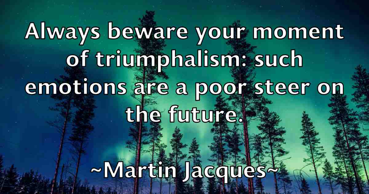 /images/quoteimage/martin-jacques-fb-551067.jpg