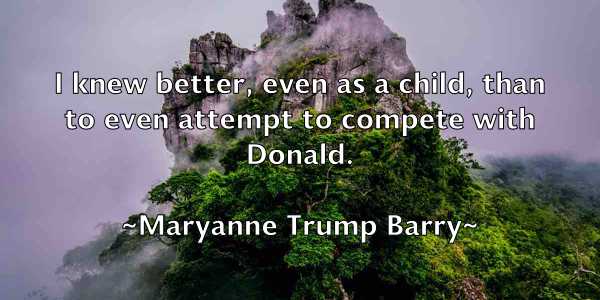 /images/quoteimage/maryanne-trump-barry-556226.jpg