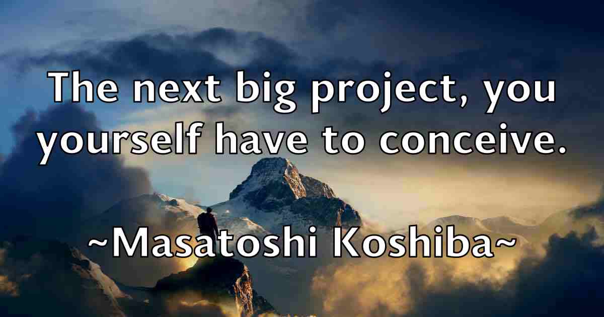 /images/quoteimage/masatoshi-koshiba-fb-556689.jpg