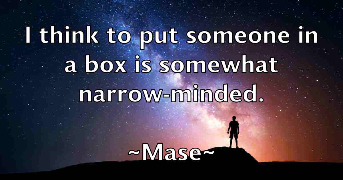 /images/quoteimage/mase-mase-fb-556813.jpg