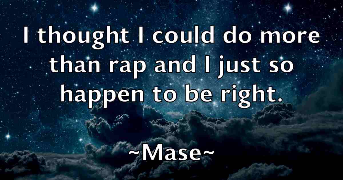/images/quoteimage/mase-mase-fb-556849.jpg