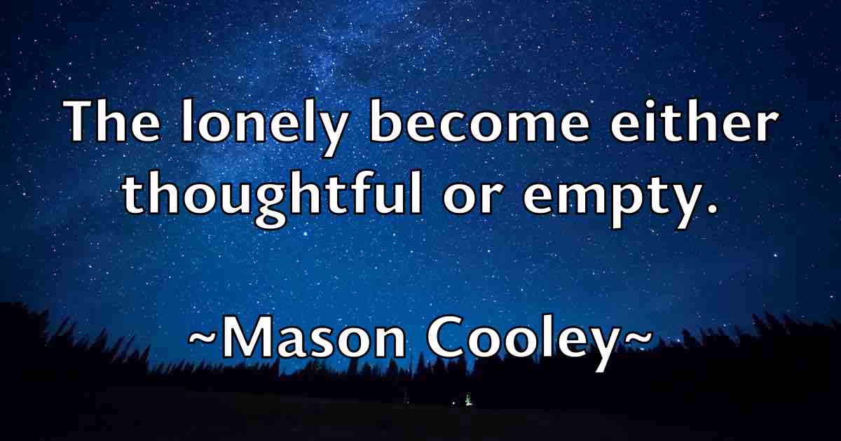 /images/quoteimage/mason-cooley-fb-557109.jpg