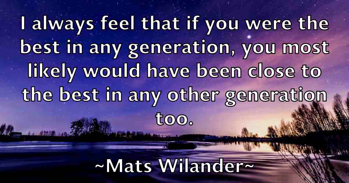/images/quoteimage/mats-wilander-fb-557857.jpg