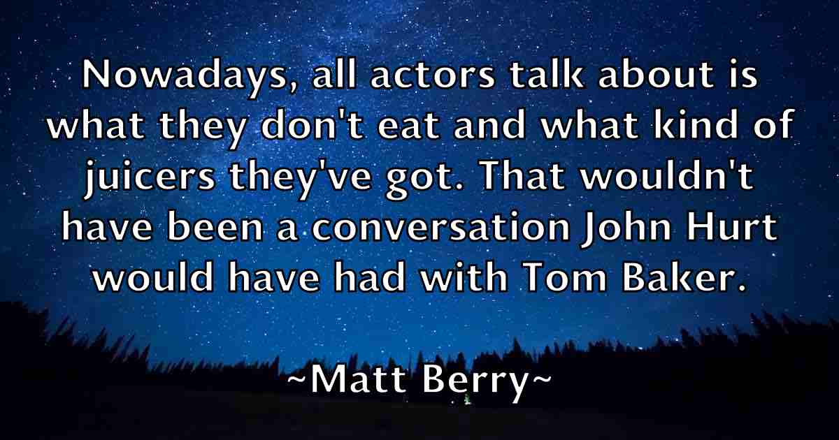 /images/quoteimage/matt-berry-fb-558115.jpg