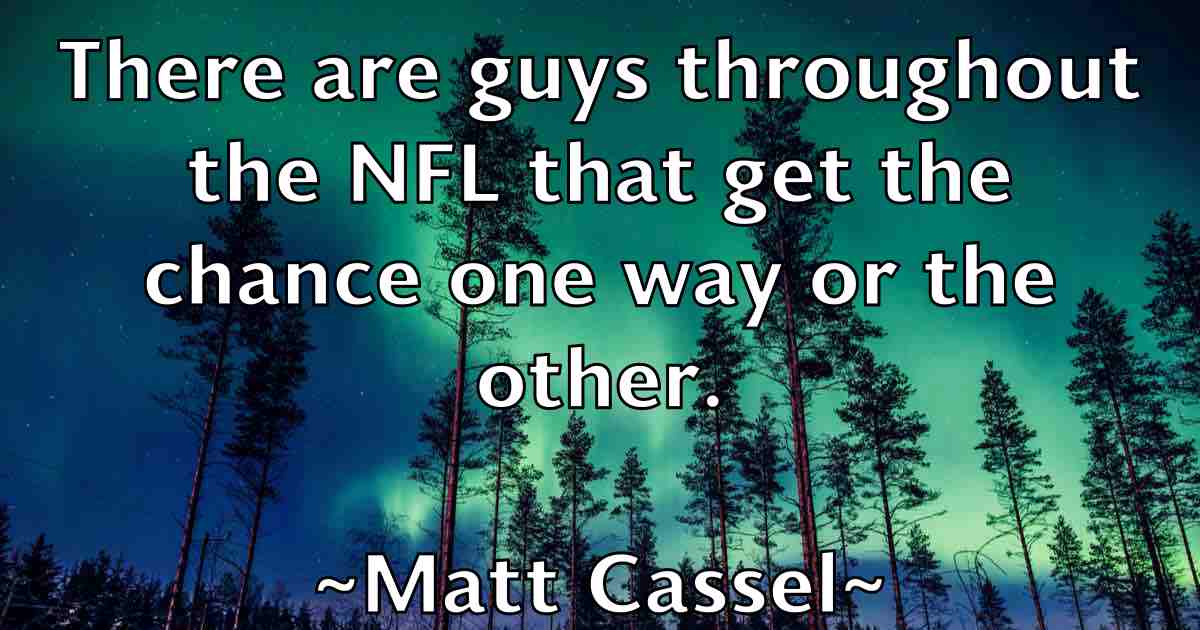 /images/quoteimage/matt-cassel-fb-558543.jpg