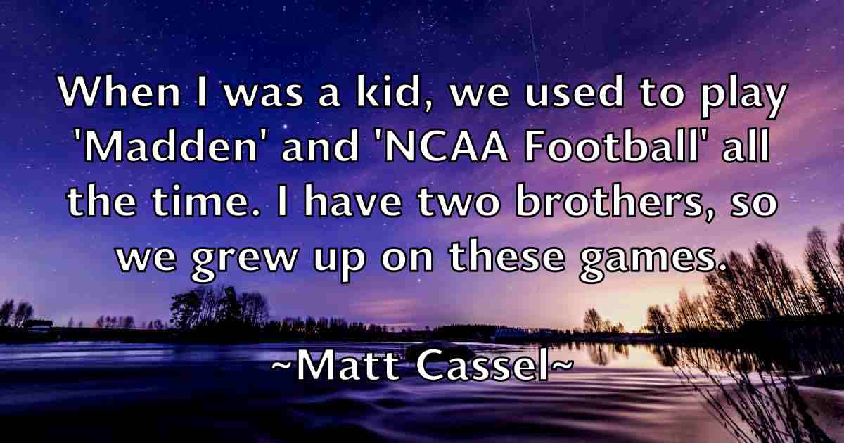 /images/quoteimage/matt-cassel-fb-558561.jpg