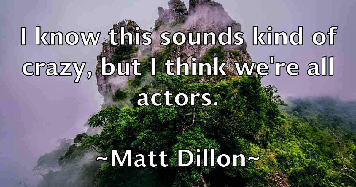 /images/quoteimage/matt-dillon-fb-558760.jpg