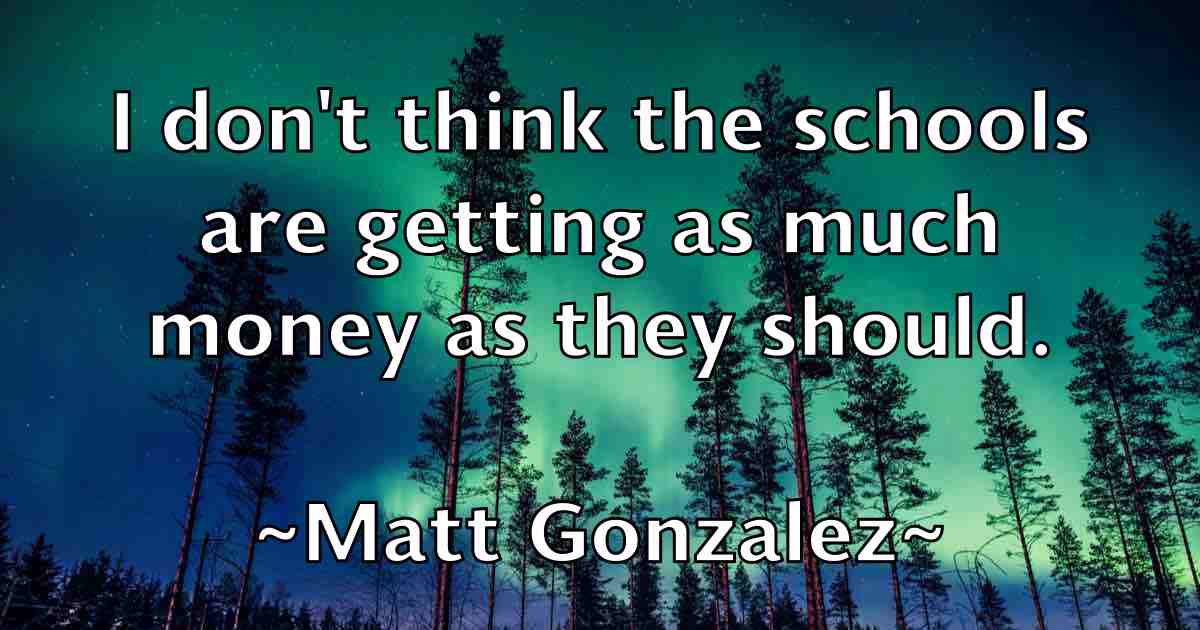 /images/quoteimage/matt-gonzalez-fb-558969.jpg
