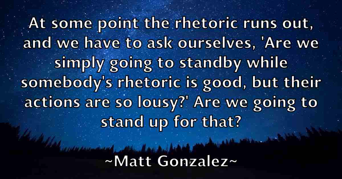 /images/quoteimage/matt-gonzalez-fb-558978.jpg