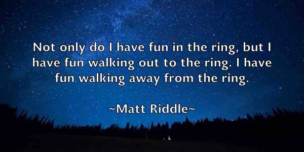 /images/quoteimage/matt-riddle-559937.jpg