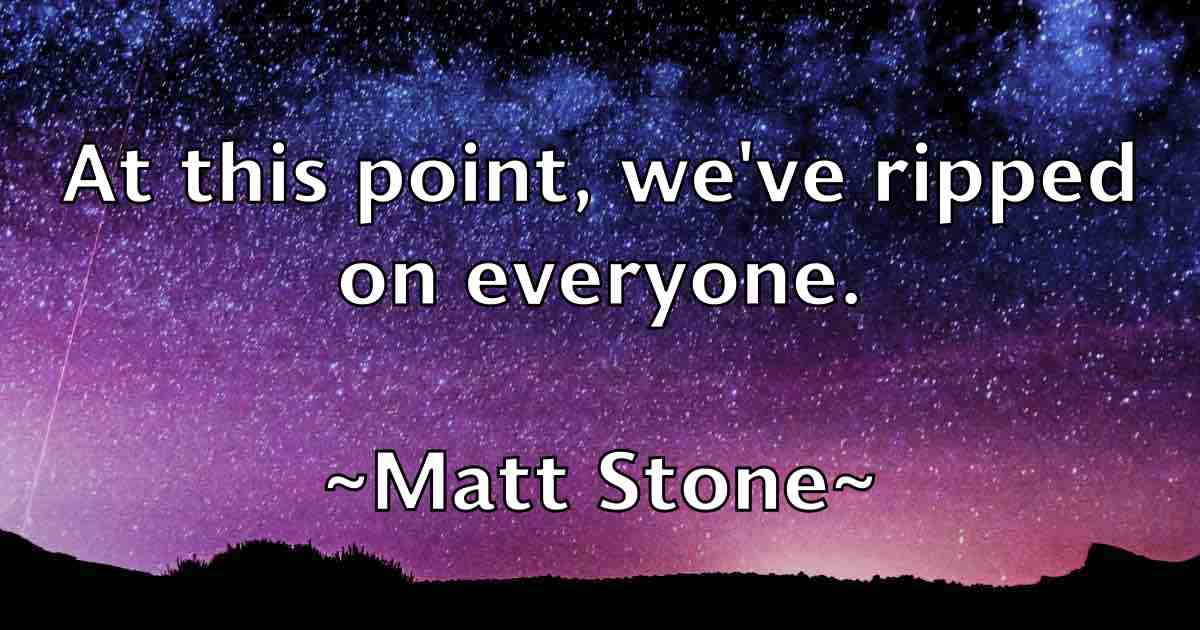 /images/quoteimage/matt-stone-fb-560353.jpg
