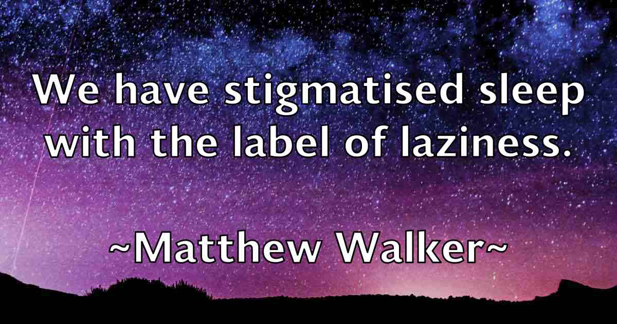 /images/quoteimage/matthew-walker-fb-562189.jpg