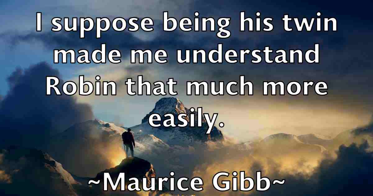 /images/quoteimage/maurice-gibb-fb-562681.jpg