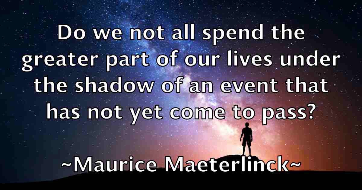 /images/quoteimage/maurice-maeterlinck-fb-562739.jpg