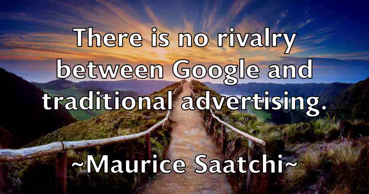 /images/quoteimage/maurice-saatchi-fb-562781.jpg