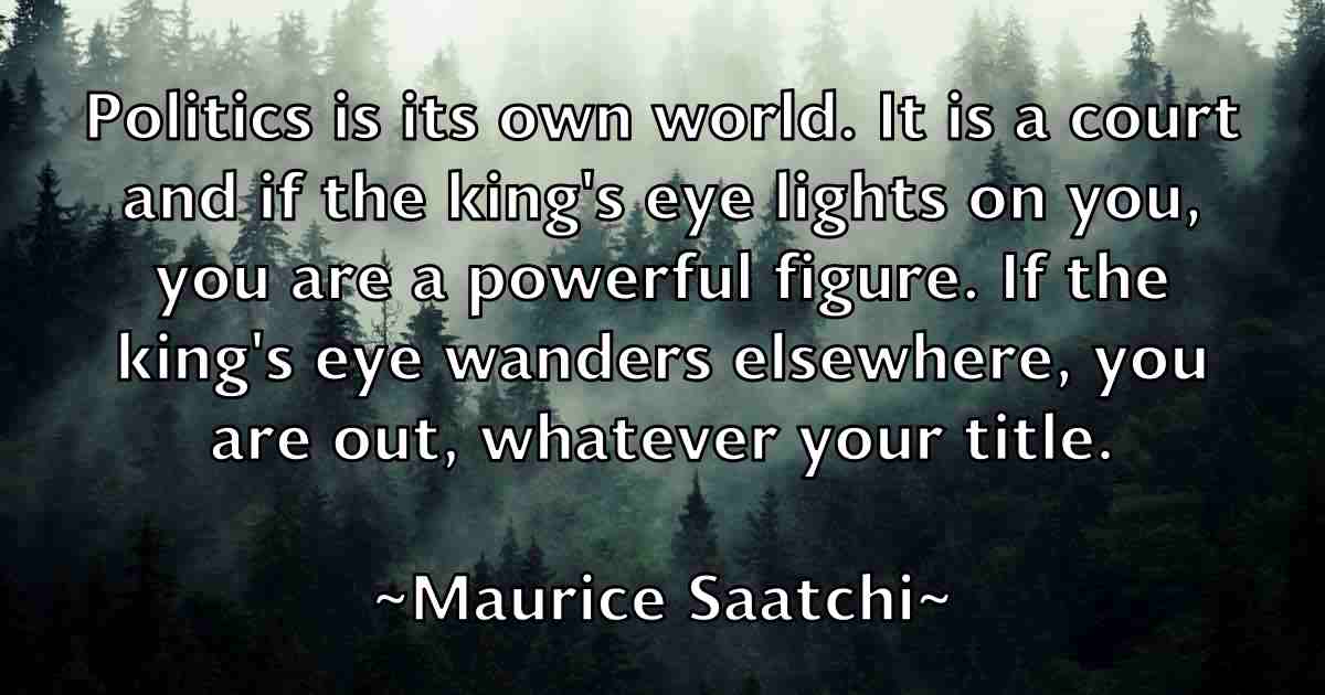 /images/quoteimage/maurice-saatchi-fb-562784.jpg