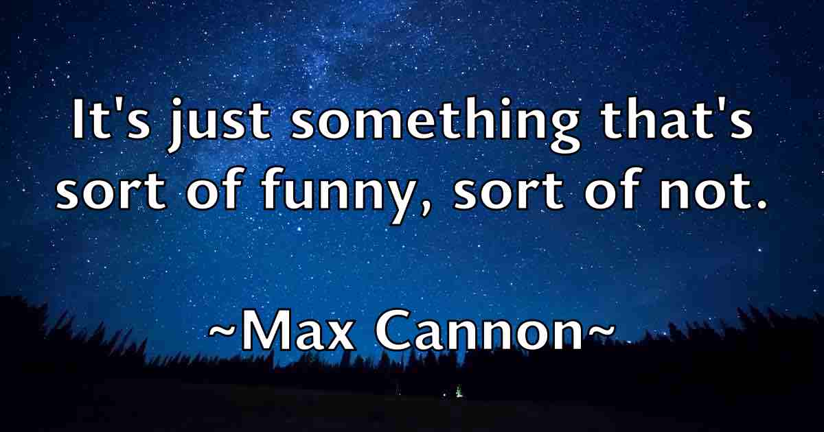 /images/quoteimage/max-cannon-fb-563773.jpg